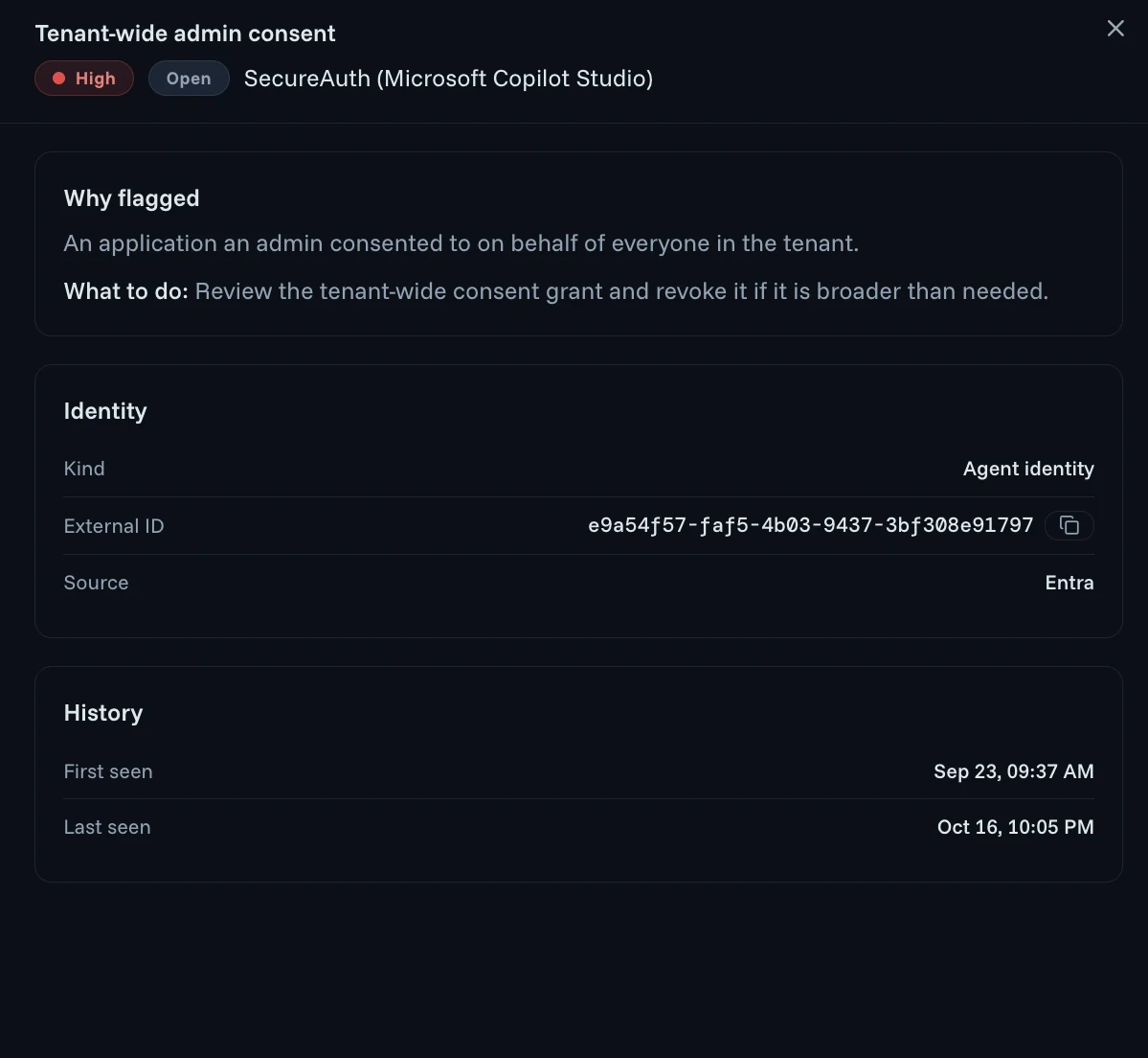 A finding in the Agent Authority console: Tenant-wide admin consent, severity High, status Open, on a Microsoft Copilot Studio agent. Why flagged: an application an admin consented to on behalf of everyone in the tenant. What to do: review the tenant-wide consent grant and revoke it if it is broader than needed. Below, the identity (kind Agent identity, its external ID, source Entra) and when the finding was first and last seen.